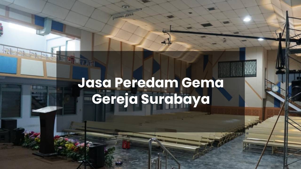 Peredam Gema Gereja Surabaya