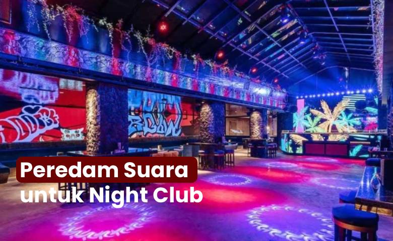 Peredam Suara untuk Night Club